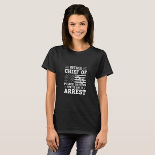 Retired Chief Of Police Officer -American-funny T-Shirt