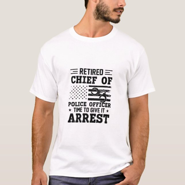 Retired Chief Of Police Officer -American-funny T-Shirt (Front)