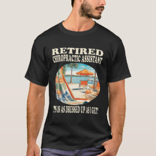 Retired Chiropractic Assistant - Relaxation Design T-Shirt
