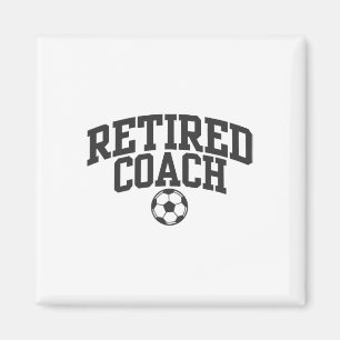 Retired Coach Soccer Team Mentor _1  Magnet