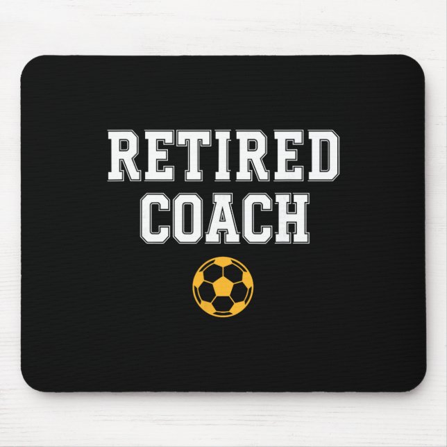 Retired Coach Soccer Team Mentor  Mouse Mat (Front)
