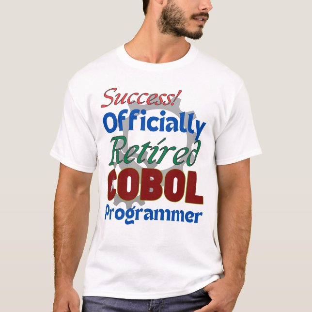 Retired COBOL Programmer: Still Compiling Joy! T-Shirt (Front)