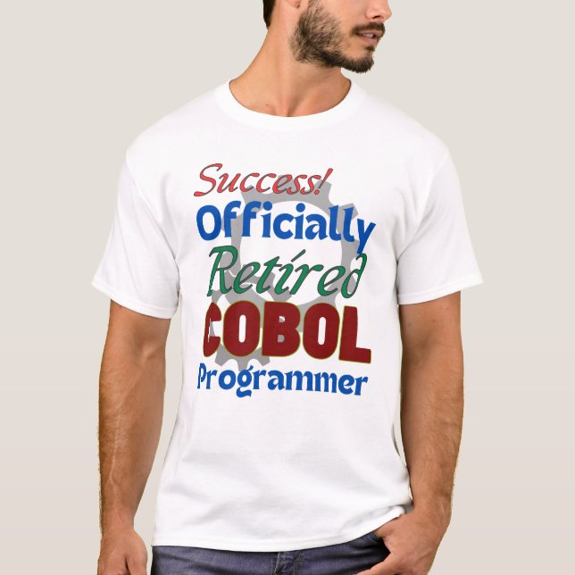 Retired COBOL Programmer: Still Compiling Joy! T-Shirt (Front)