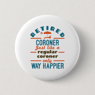 Retired Coroner Retirement Medical Examiner 6 Cm Round Badge