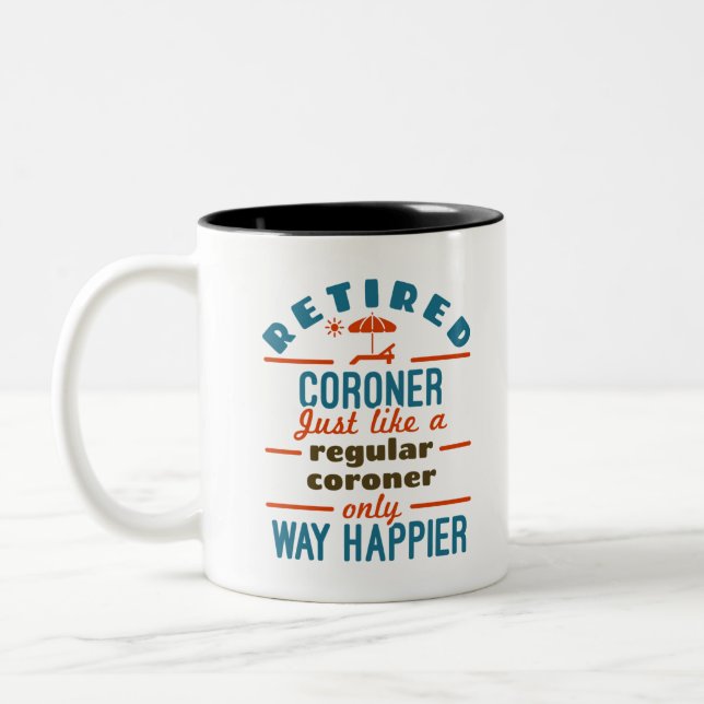 Retired Coroner Retirement Medical Examiner Two-Tone Coffee Mug (Left)