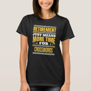 Retired Crossword Game Saying Retirement T-Shirt