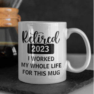 Retired Custom Year Date Worked my Whole Life Coffee Mug
