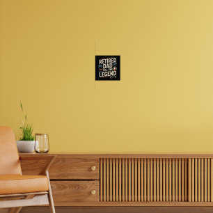 Retired Dad – Full-Time Legend Poster   Funny Wall