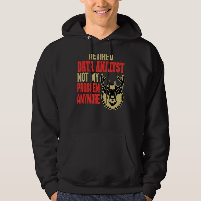 Retired Data Analyst Deer Hunting Hoodie (Front)