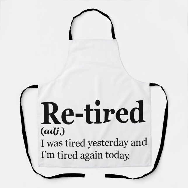 Retired Definition Funny Retirement Exaustion Pun  Apron (Front)