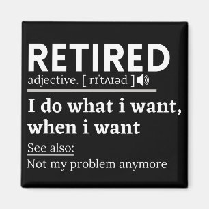 retired definition, funny retirement, retired magnet