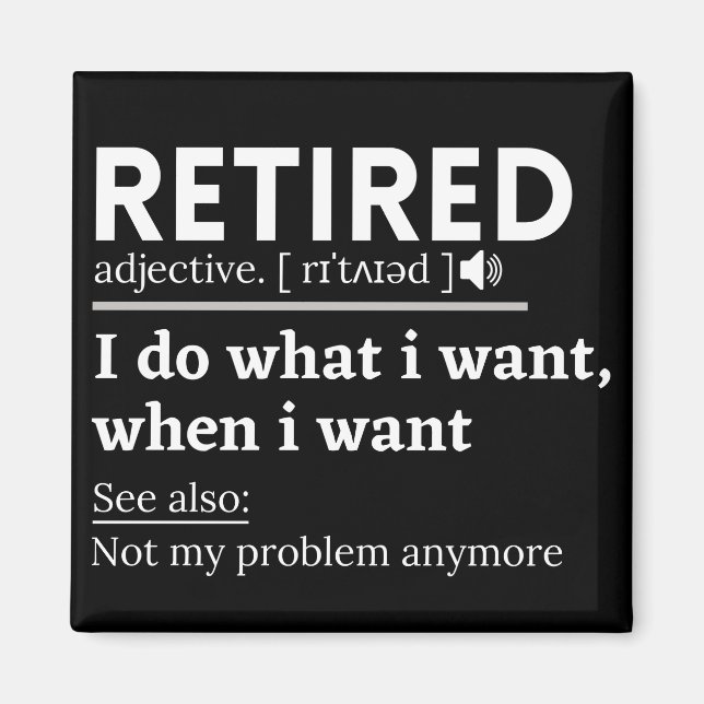 retired definition, funny retirement, retired magnet (Front)