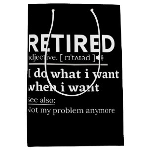 retired definition, funny retirement, retired medium gift bag