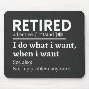 retired definition, funny retirement, retired mouse mat
