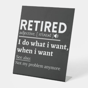 retired definition, funny retirement, retired pedestal sign