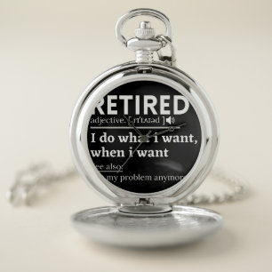 retired definition, funny retirement, retired pocket watch