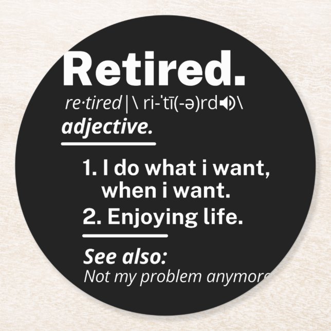 retired. definition funny retirement round paper coaster (Front)