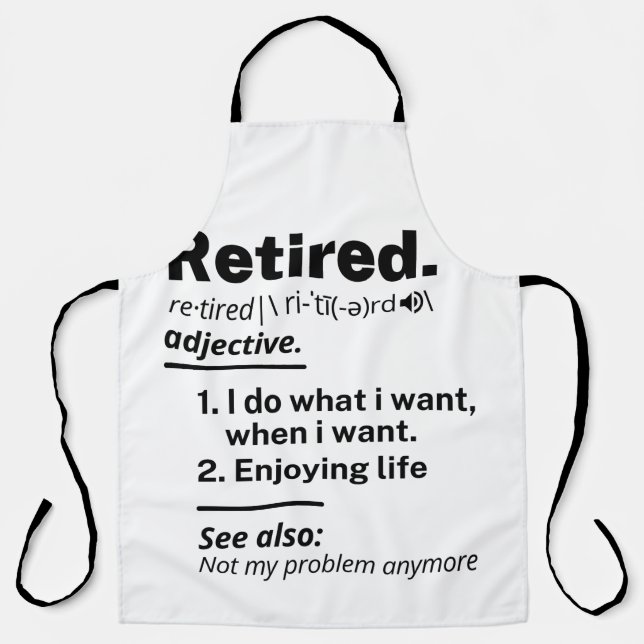 Retired Definition noun, Funny Retirement Gag Gift Apron (Front)