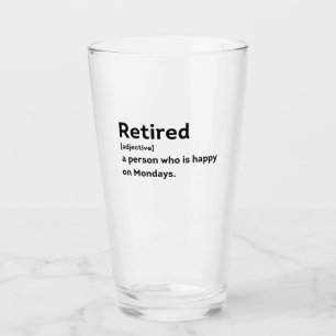 Retired definition person who is happy on Mondays Glass