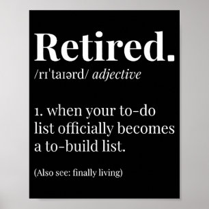 Retired definition retired to build list funny poster