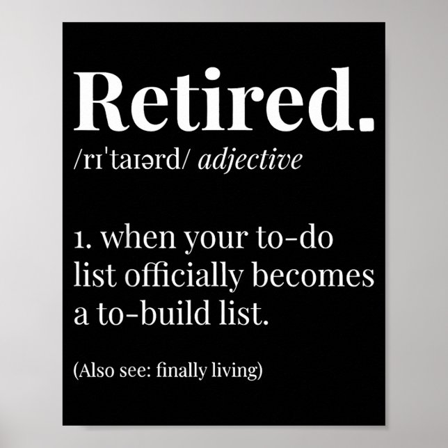 Retired definition retired to build list funny poster (Front)