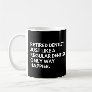 Retired Dentist Funny Doctor Retirement Saying Coffee Mug
