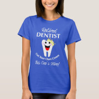 Retired Dentist Funny Novelty Retirement Graphic