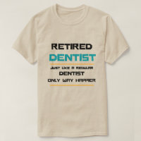 Retired dentist Funny retirement gift