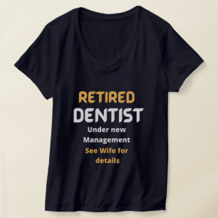 Retired dentist Funny retirement gift white text T-Shirt