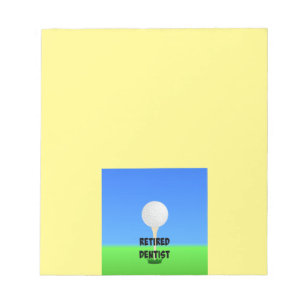 Retired Dentist - Golf Ball on Tee Notepad