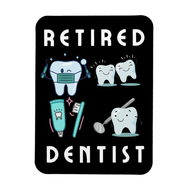 retired dentist  magnet (Vertical)