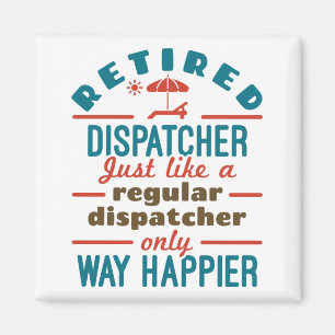 Retired Dispatcher 911 Dispatch Retirement Happier Magnet