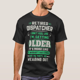 Retired Dispatcher T-Shirt