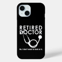 Retired Doctor w Stethoscope and Sassy Funny Quote