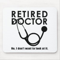 Retired Doctor w Stethoscope and Sassy Funny Quote