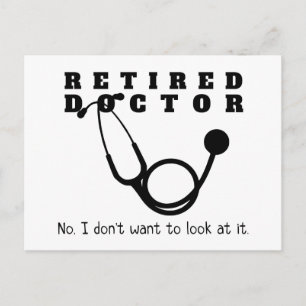 Retired Doctor w Stethoscope and Sassy Funny Quote Postcard