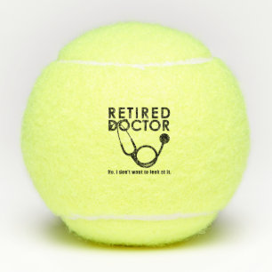 Retired Doctor w Stethoscope and Sassy Funny Quote Tennis Balls