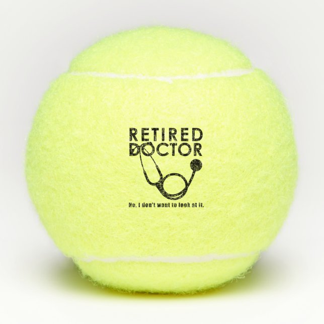 Retired Doctor w Stethoscope and Sassy Funny Quote Tennis Balls (Front)