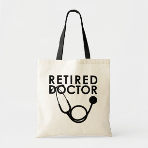 Retired Doctor w Stethoscope and Sassy Funny Quote Tote Bag