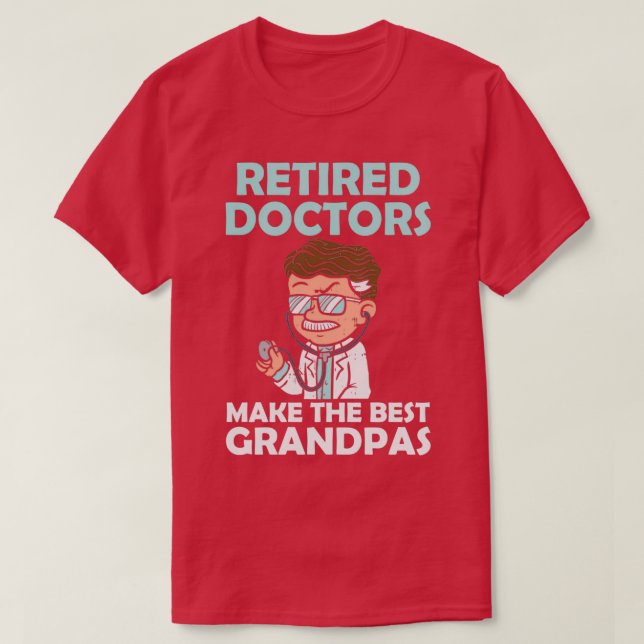 Retired Doctors Physician Funny Medical Hospital G T-Shirt (Design Front)