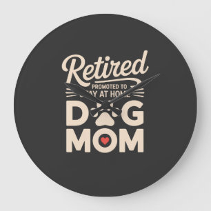 Retired Dog Mum Retirement Dog Owner Large Clock
