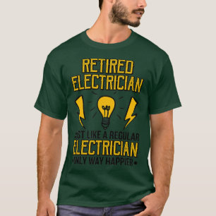 Retired Electrician Design For Workers  Engineer T-Shirt