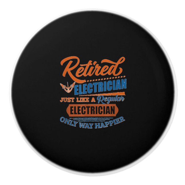 Retired Electrician - Electrician Gift Ceramic Knob (Front)