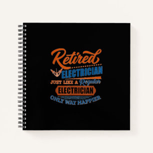 Retired Electrician - Electrician Gift Notebook