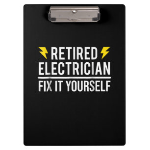 Retired Electrician Fix It Yourself  Funny Gift Clipboard