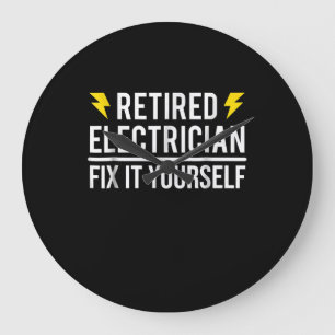 Retired Electrician Fix It Yourself  Funny Gift Large Clock