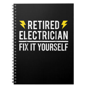 Retired Electrician Fix It Yourself Funny Gift Notebook