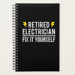 Retired Electrician Fix It Yourself Funny Gift Planner