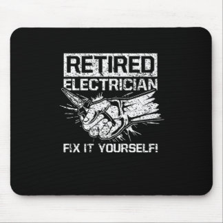 Retired Electrician Fix It Yourself Funny Quote Mouse Mat