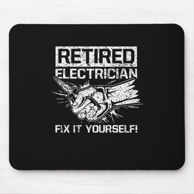Retired Electrician Fix It Yourself Funny Quote Mouse Mat (Front)
